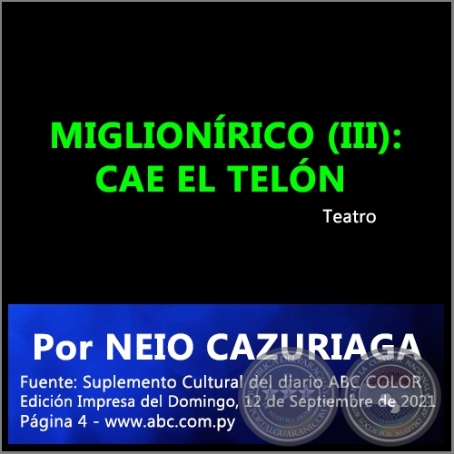 MIGLIONÍRICO (III): CAE EL TELÓN - Por NEIO CAZURIAGA - Domingo, 12 de Septiembre de 2021